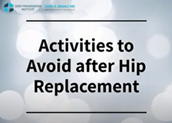 Activities to Avoid after Hip Replacement