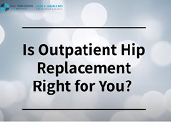 Is Outpatient Hip Replacement Right for You?