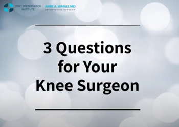 3 Questions for Your Knee Surgeon