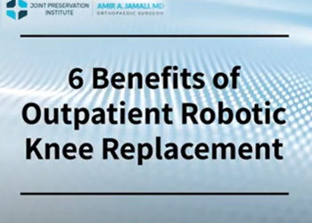 6 Benefits of Outpatient Robotic Knee Surgery